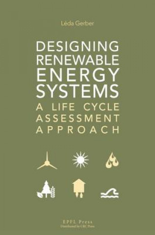 Kniha Designing Renewable Energy Systems Leda Gerber