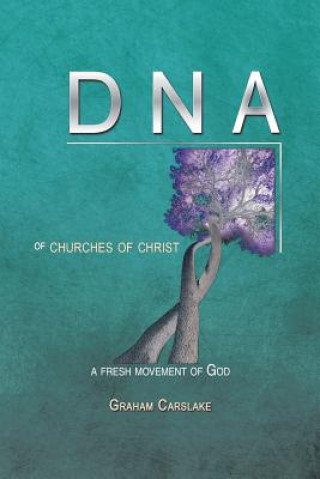 Kniha DNA of Churches of Christ GRAHAM CARSLAKE