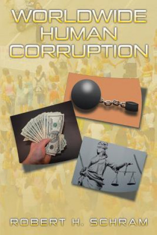 Knjiga Worldwide Human Corruption ROBERT H. SCHRAM