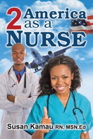 Kniha To America as a Nurse Susan Kamau