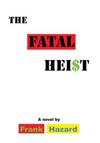 Buch Fatal Heist Frank Hazard