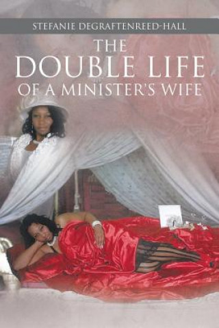 Kniha Double Life of a Minister's Wife Stefanie Degraftenreed-Hall