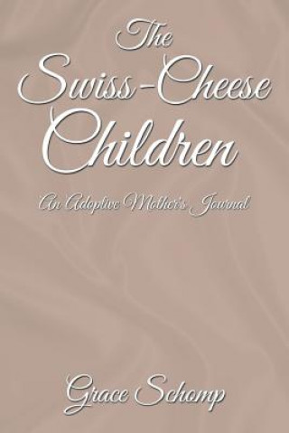 Könyv Swiss-Cheese Children Grace Schomp