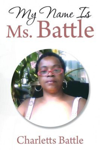 Book My Name Is Ms. Battle Charletts Battle