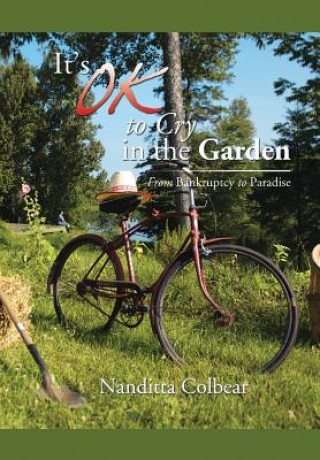 Kniha It's Ok to Cry in the Garden Nanditta Colbear
