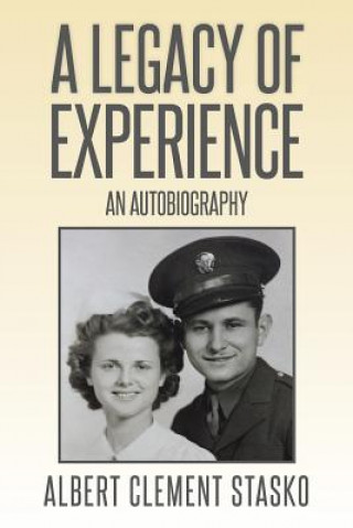Könyv Legacy of Experience ALBERT CLEME STASKO