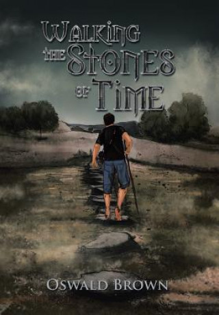 Kniha Walking the Stones of Time Oswald Brown