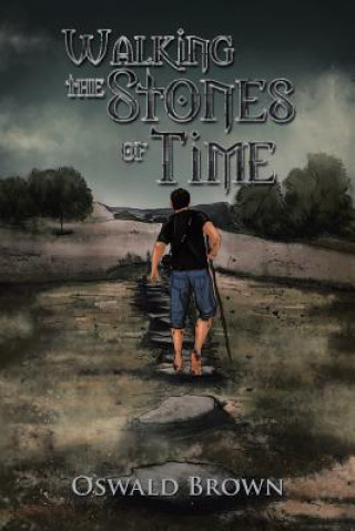 Kniha Walking the Stones of Time Oswald Brown