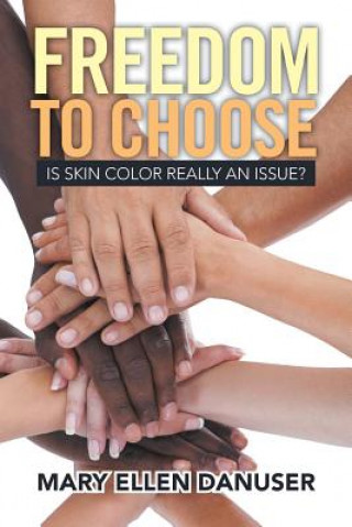 Kniha Freedom to Choose Mary Ellen Danuser