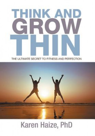 Carte Think and Grow Thin Karen Haize Phd