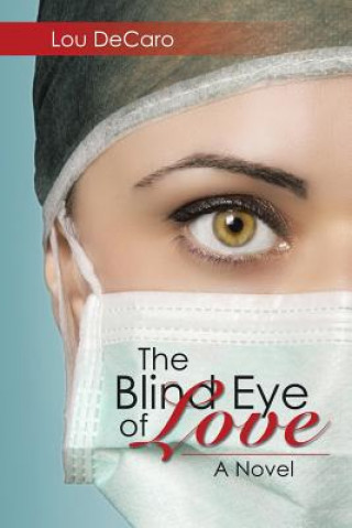 Knjiga Blind Eye of Love Lou DeCaro