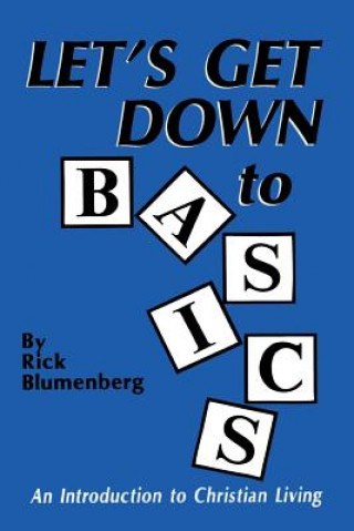Könyv Let's Get Down to Basics Rick Blumenberg
