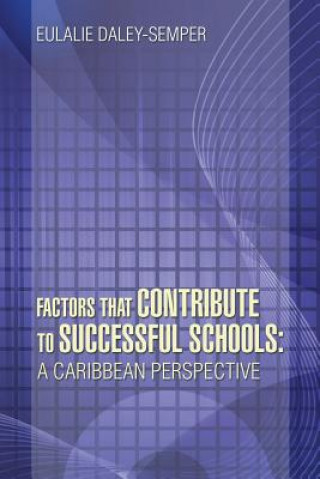 Buch Factors That Contribute to Successful Schools Eulalie Daley Semper