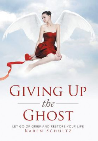 Kniha Giving Up the Ghost Karen (Griffith University Australia) Schultz