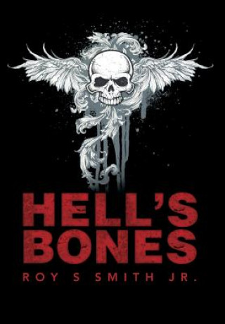 Βιβλίο Hell's Bones Roy S Smith Jr