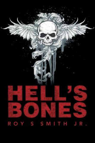Könyv Hell's Bones Roy S Smith Jr