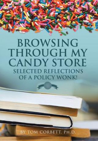 Knjiga Browsing Through My Candy Store TOM CORBETT PH.D.