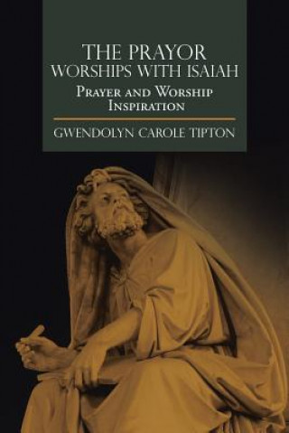 Könyv Prayor Worships with Isaiah GWENDOLYN CA TIPTON