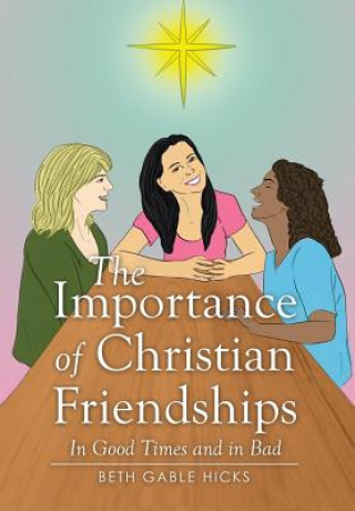 Книга Importance of Christian Friendships BETH GABLE HICKS