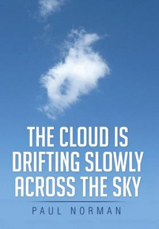 Könyv Cloud Is Drifting Slowly Across the Sky PAUL NORMAN