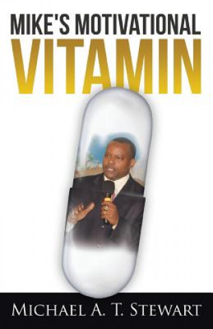 Kniha Mike's Motivational Vitamin Michael a T Stewart