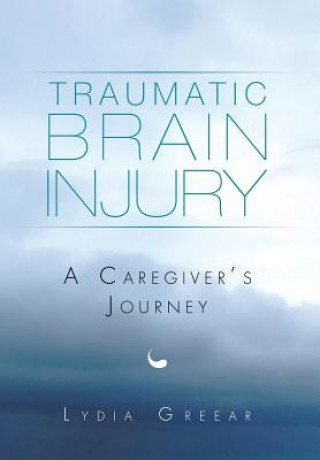 Könyv Traumatic Brain Injury Lydia Greear