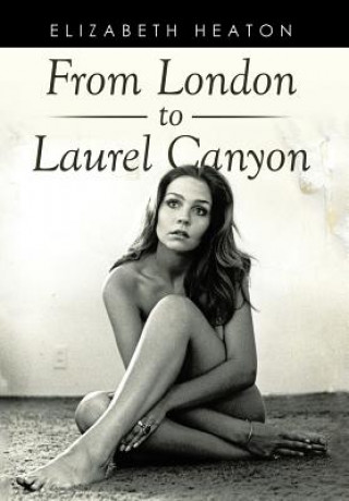 Könyv From London to Laurel Canyon ELIZABETH HEATON