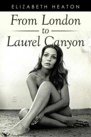 Könyv From London to Laurel Canyon ELIZABETH HEATON