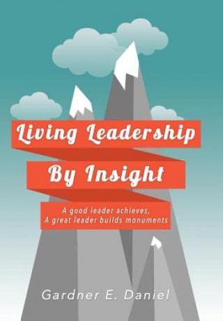 Książka Living Leadership By Insight Gardner E Daniel