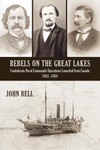 Kniha Rebels on the Great Lakes John Bell