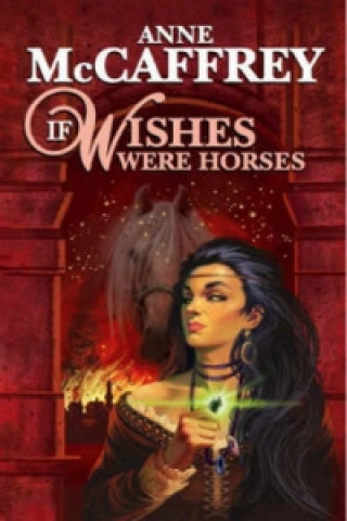 Carte If Wishes Were Horses Anne McCaffrey
