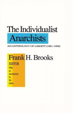 Kniha Individualist Anarchists Frank H. Brooks