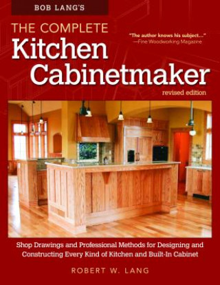 Książka Bob Lang's The Complete Kitchen Cabinetmaker, Revised Edition Robert W. Lang