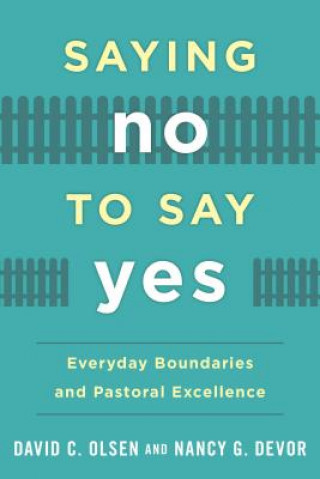 Книга Saying No to Say Yes David C. Olsen