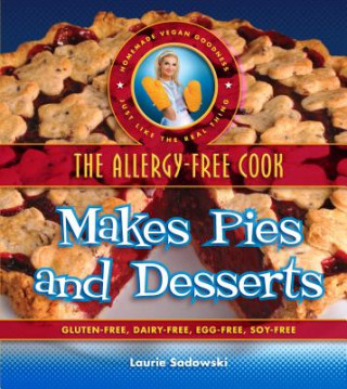 Kniha Allergy-Free Cook Makes Pies and Desserts Laurie Sadowski