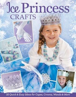 Kniha Ice Princess Crafts Colleen Dorsey