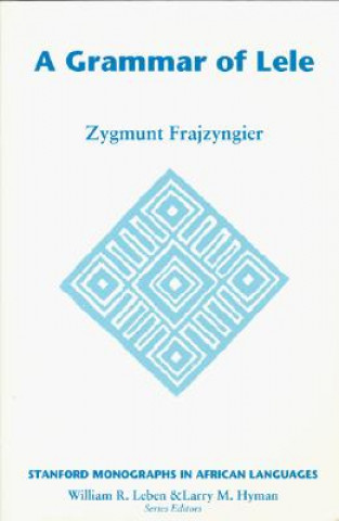 Könyv Grammar of Lele Zygmunt Frajzyngier