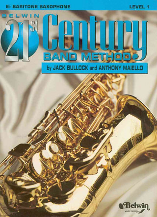 Kniha BELWIN 21ST BAND BK 1 BARI SAX Jack Bullock