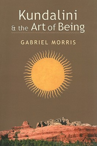 Livre Kundalini and the Art of Being Gabriel Morris