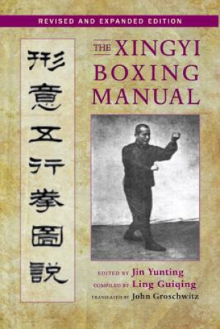 Kniha Xingyi Boxing Manual, Revised and Expanded Edition Jin Yunting