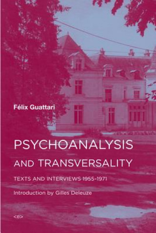 Kniha Psychoanalysis and Transversality Felix Guattari
