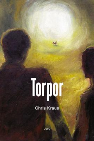 Kniha Torpor Chris Kraus
