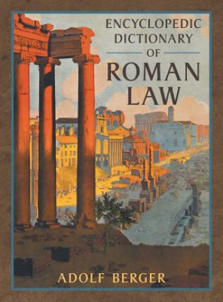 Könyv Encyclopedic Dictionary of Roman Law Adolf Berger