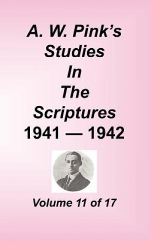 Carte A. W. Pink's Studies in the Scriptures, Volume 11 Arthur W. Pink