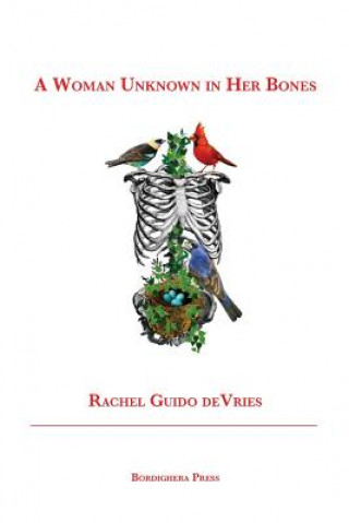 Книга Woman Unknown in Her Bones Rachel Guido deVries