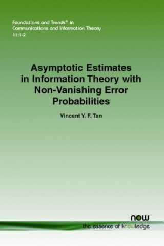 Könyv Asymptotic Estimates in Information Theory with Non-Vanishing Error Probabilities Vincent y F Tan