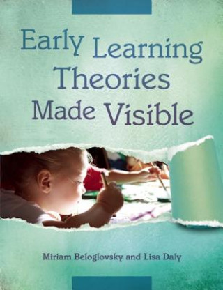 Könyv Early Learning Theories Made Visible Lisa Daly