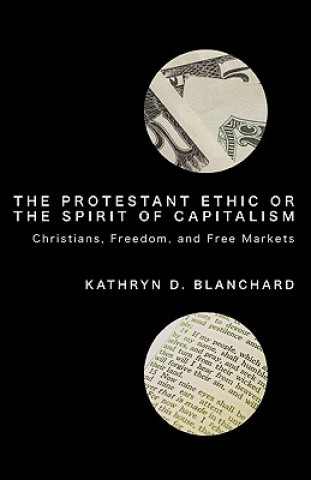 Kniha Protestant Ethic or the Spirit of Capitalism KATHRYN D BLANCHARD