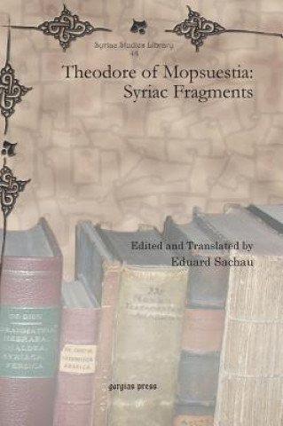 Книга Theodore of Mopsuestia: Syriac Fragments EDUARD SACHAU