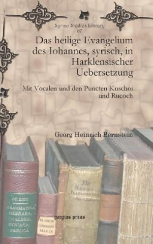 Könyv Das heilige Evangelium des Iohannes, syrisch, in Harklensischer Uebersetzung GEORG HEI BERNSTEIN